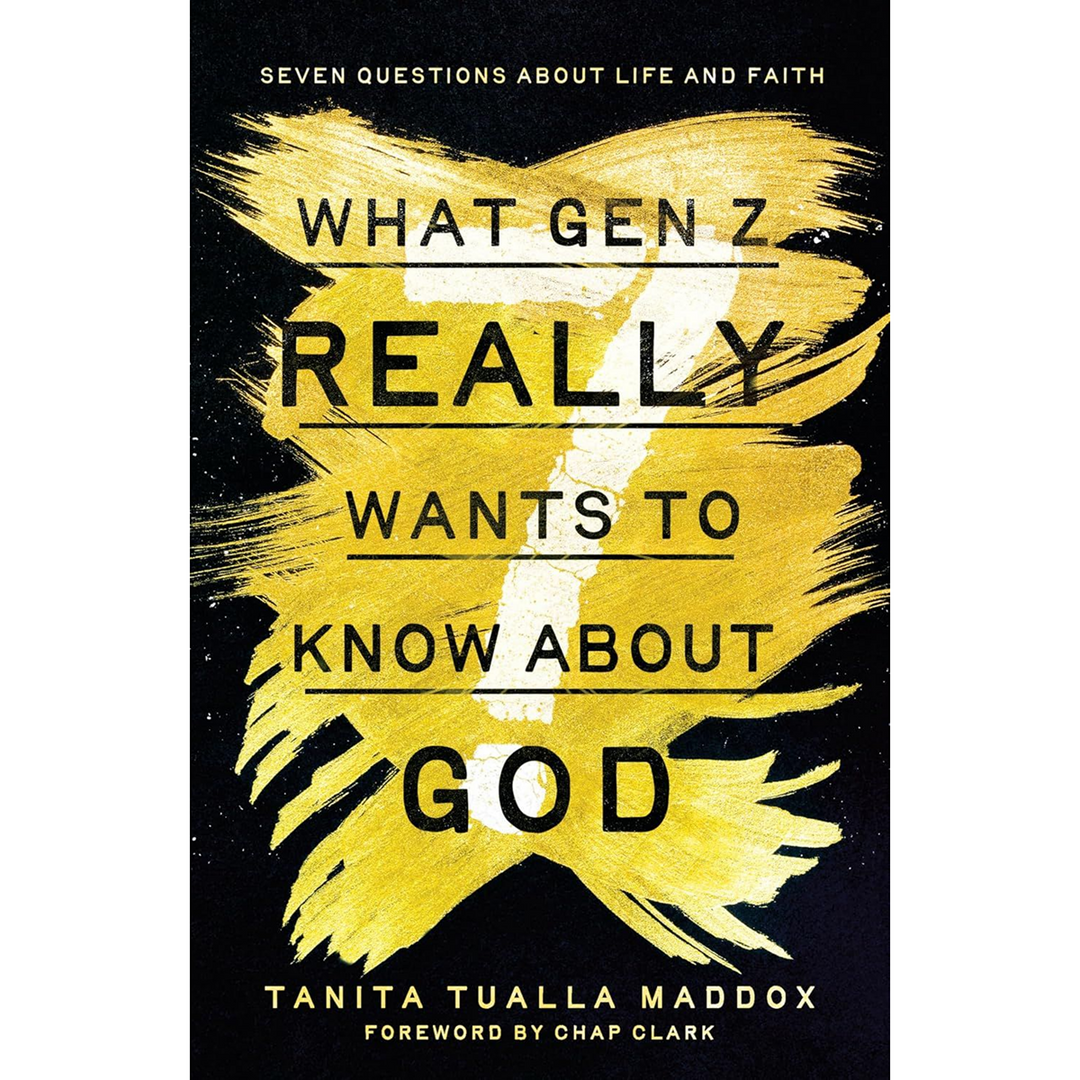 What Gen Z Really Wants to Know About God: Seven Questions About Life and Faith